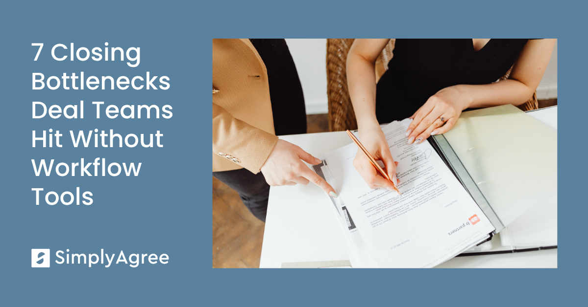 7 Closing Bottlenecks Deal Teams Hit Without Workflow Tools